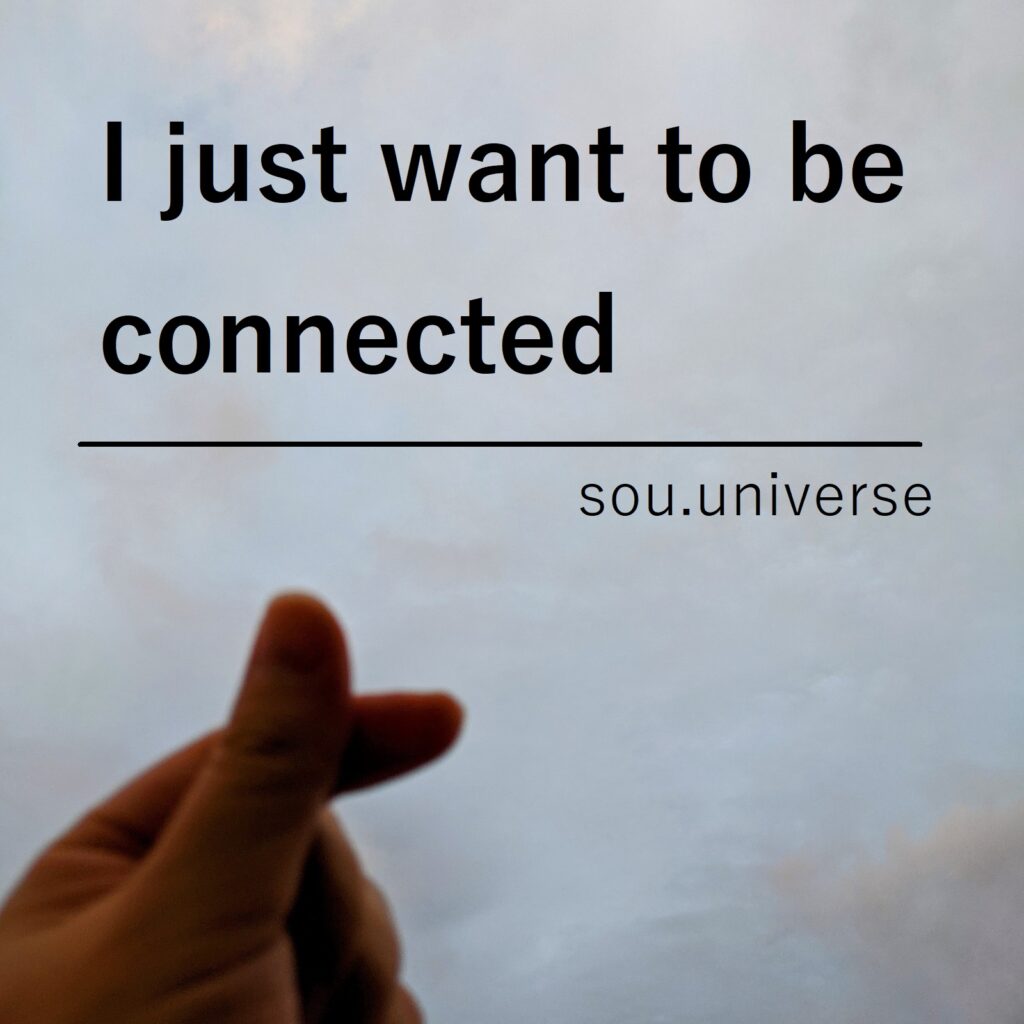 sou.universe 【I just want to be connected】